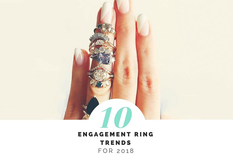 10 Engagement Ring Trends for 2018 - Marrow Fine